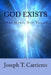 God Exists (Not Mine, Not Yours) by Joseph T. Carrieres