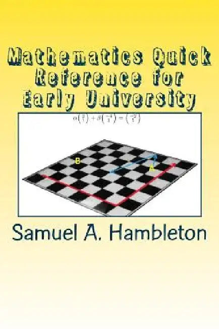 Mathematics Quick Reference for Early University by Samuel A. Hambleton