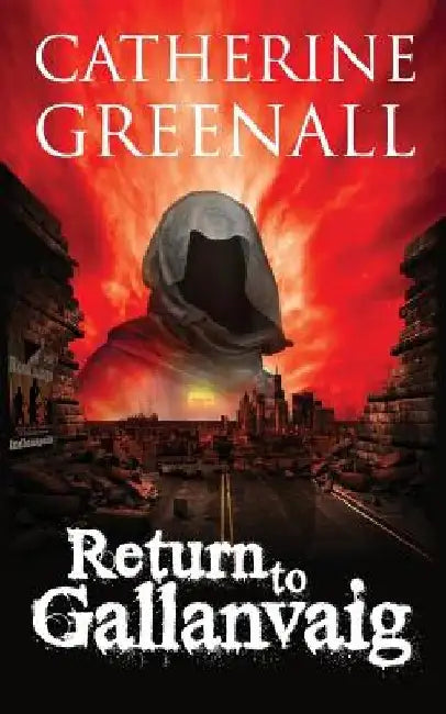 Return to Gallanvaig: Beyond A Quirk of Destiny by Catherine Greenall