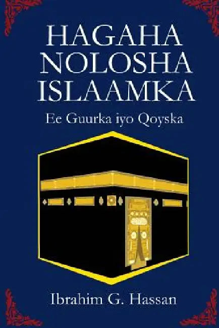 Hagaha Nolosha Islaamka: Guurka Iyo Qoyska by MR Ibrahim G. Hassan