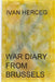 War Diary from Brussels: Just Three Weeks to Baghdad by Ivan Herceg