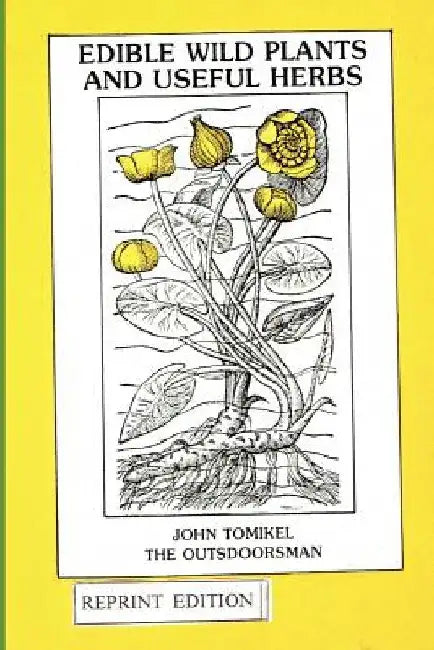 Edible Wild Plants and Useful Herbs by John Tomikel