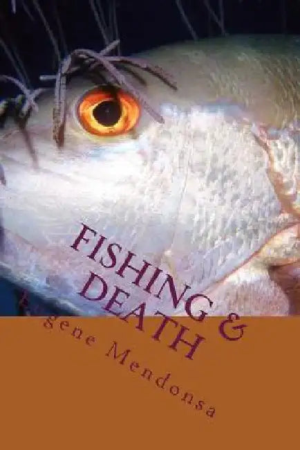 Fishing & Death: A Prakash Silva Murder Mystery by Eugene L. Mendonsa Ph. D.