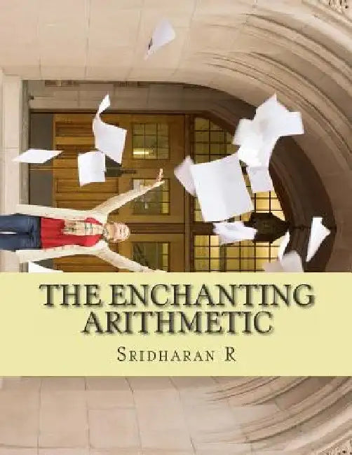 The Enchanting Arithmetic: IV Edition by Sridharan R