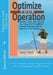 Optimize your Operation: Stories, Tools and Lessons for Using the Principles of Process Management to Improve Quality by James C. Abbott