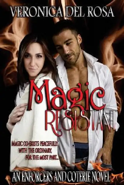 Magic Resistant: Enforcers and Coterie Novel by Veronica Del Rosa