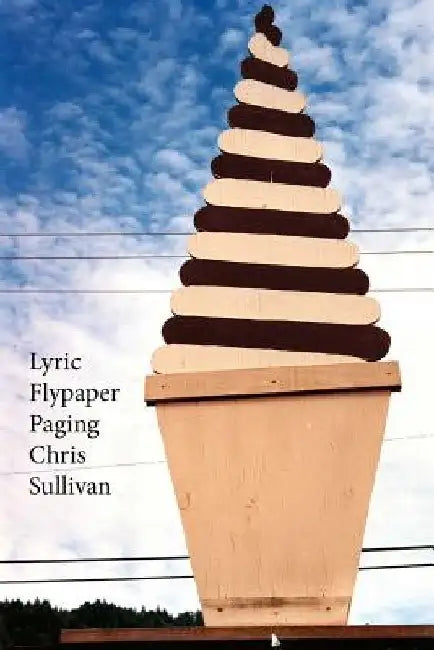 Lyric Flypaper Paging Chris Sullivan by Chris Sullivan