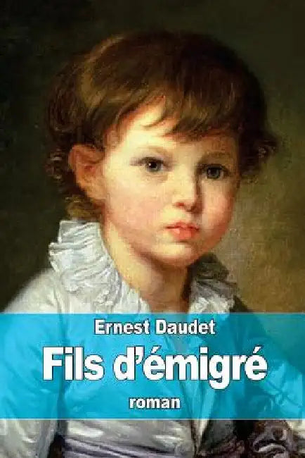 Fils d'émigré by Daudet, Ernest