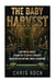 The Baby Harvest: How virtual babies became the future of terrorist funding and criminal laundering by Chris Rock