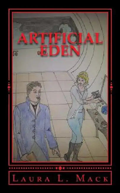 Artificial Eden by Laura L. Mack