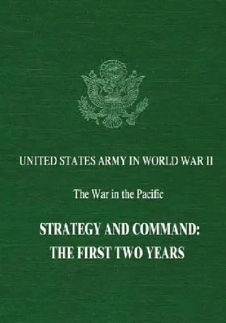 Strategy and Command: The First Two Years by Louis Morton