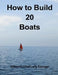 How to Build 20 Boats by Editor-In-Chief Larry Eisinger