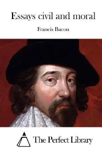 Essays civil and moral by The Perfect Library