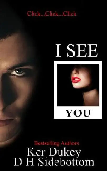 I See You by D. H. Sidebottom