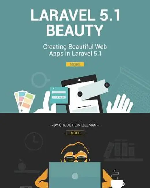 Laravel 5.1 Beauty: Creating Beautiful Web Apps in Laravel 5.1 by Chuck Heintzelman