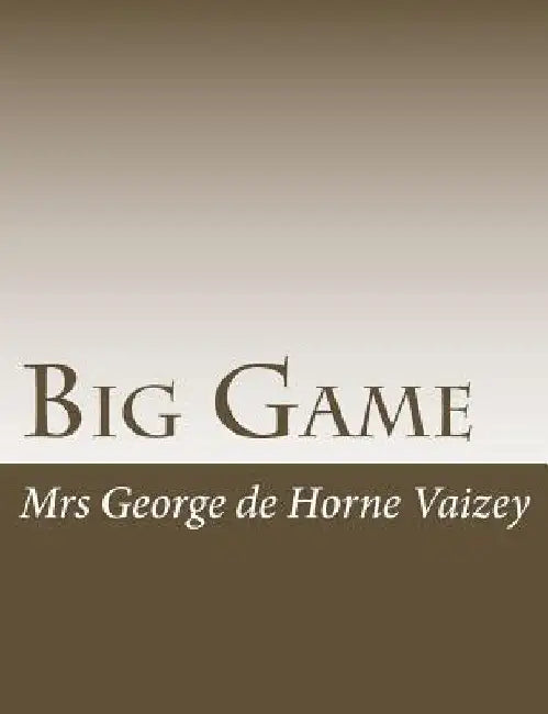 Big Game by Mrs George De Horne Vaizey