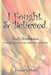 I Fought. & Believed.: SciFi/Romance by Lisa Salaz