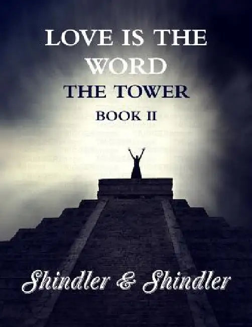 Love is The Word: The Tower: Book II by Max Shindler