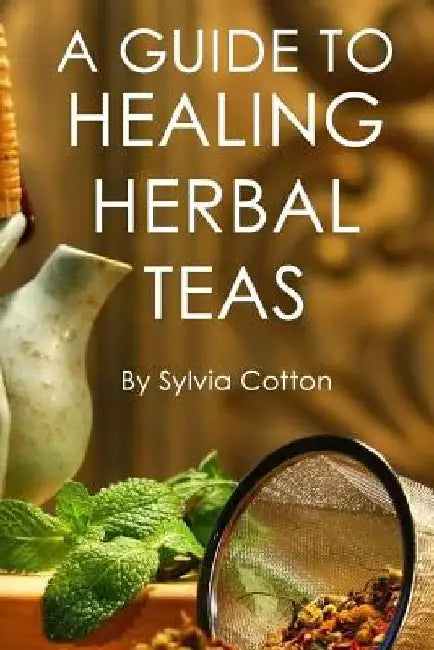 Healing Herbal Tea by Sylvia Cotton