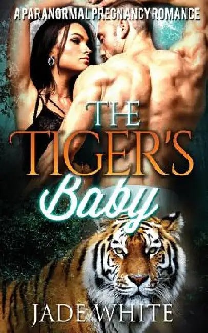 The Tiger's Baby by Jade White