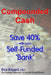 Compounded Cash: Save 40% with your Self-Funded Bank by Dan Keppel Mba