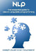 Nlp: The Essential Guide to Neuro-Linguistic Programming: The Essential Guide to Neuro-Linguistic Programming by Ian Townsend