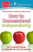 How to Homeschool Independently: Do-it-Yourself Secrets to Rekindle the Love of Learning by Lee Binz