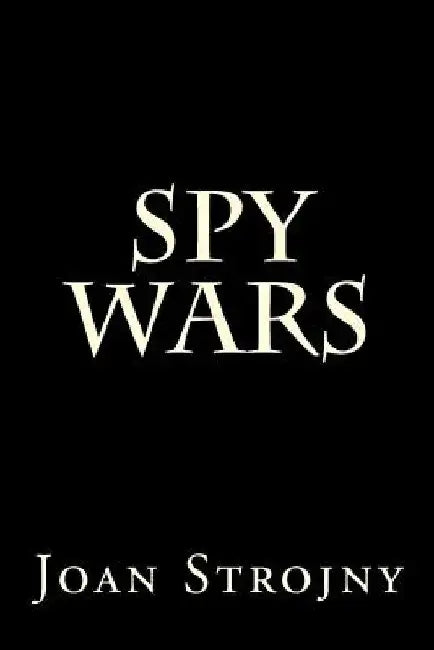 Spy Wars by Joan Strojny
