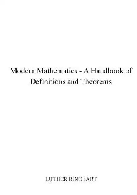Modern Mathematics - A Handbook of Definitions and Theorems by Luther Rinehart