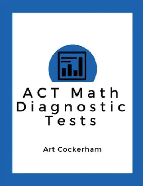 ACT Math Diagnostic Tests by Art Cockerham