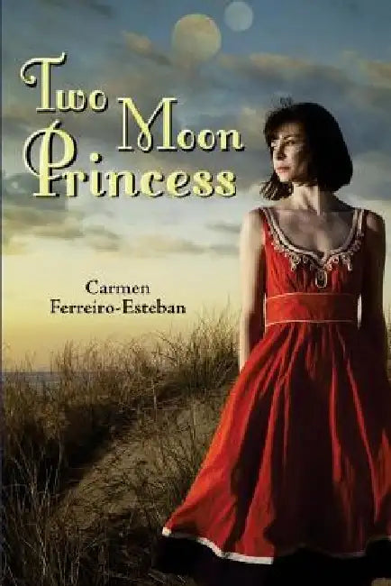 Two Moon Princess by Carmen Ferreiro-Esteban