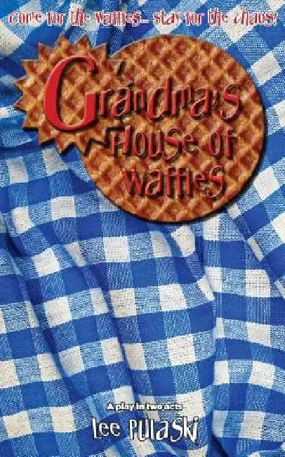 Grandma's House of Waffles by Lee Pulaski