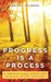 Progress Is A Process: An Inspirational Story and a Guide to Life Mastery by Dwight Solomon