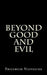 Beyond Good And Evil by Friedrich Wilhelm Nietzsche