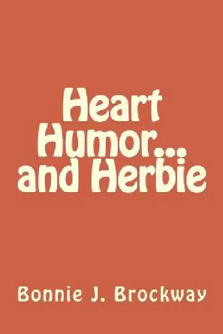 Heart Humor...and Herbie by Bonnie J. Brockway