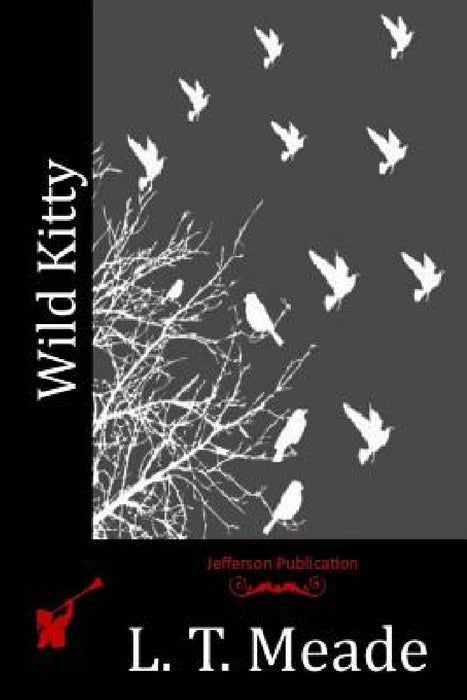 Wild Kitty by L. T. Meade