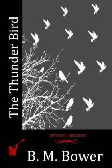 The Thunder Bird by B. M. Bower