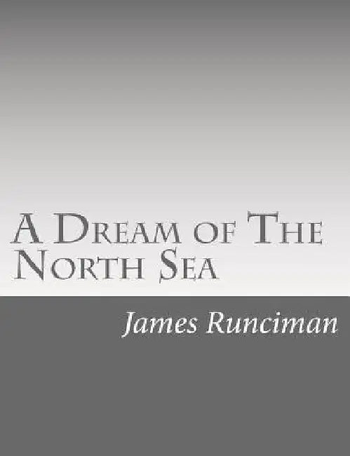A Dream of The North Sea by James Runciman