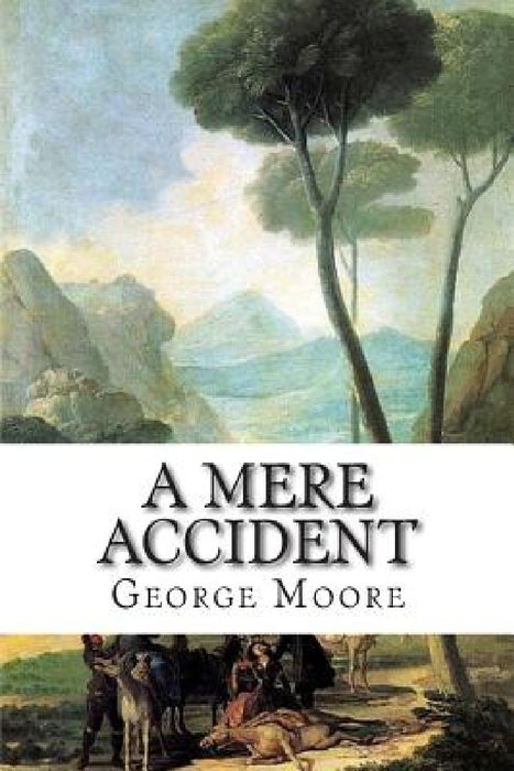 A Mere Accident by George Moore