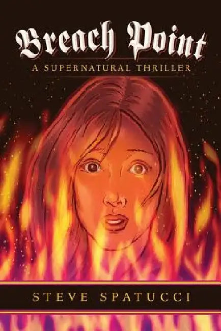 Breach Point: A Supernatural Thriller by Steve Spatucci