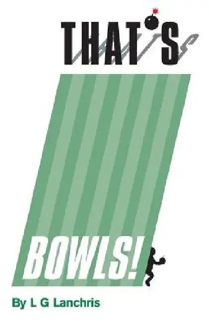 That's Bowls by L. G. Lanchris