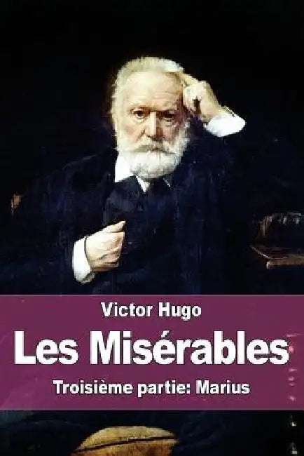 Les Misérables: Troisième partie: Marius by Hugo, Victor