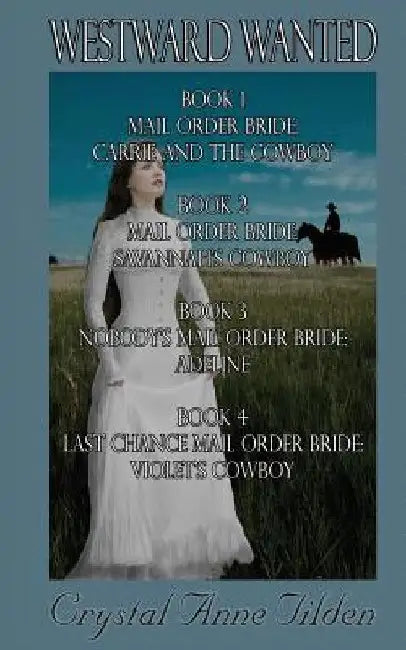Westward Wanted: Books 1-4 by Crystal Anne Tilden