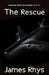The Rescue by James Rhys