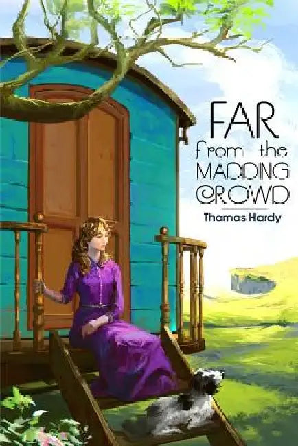Far from the Madding Crowd by Thomas Hardy