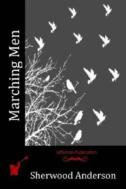 Marching Men by Sherwood Anderson