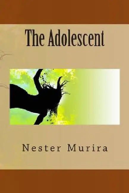 The Adolescent by Nester Kadzviti Murira