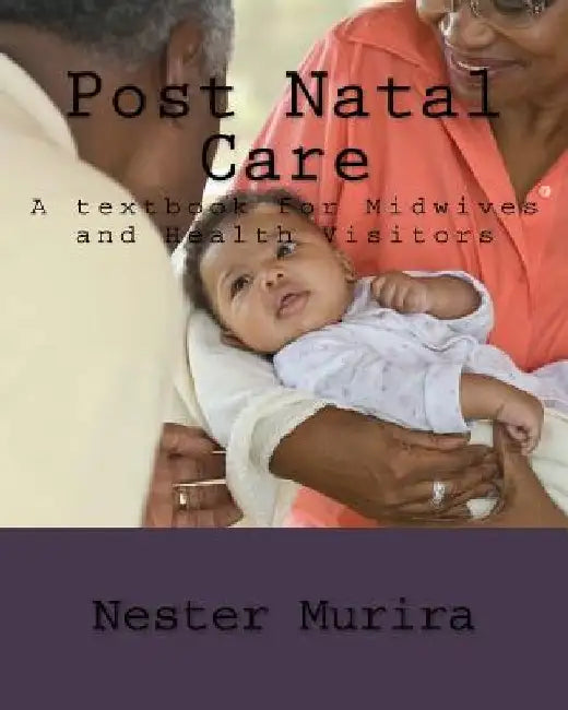 Post Natal Care by Nester Kadzviti Murira