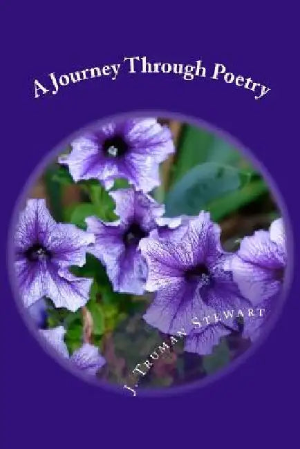 A Journey Through Poetry by J. T. Stewart
