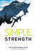 Simple Strength: The Outdoor Athletes Guide to Better Movement by Mercedes Pollmeier